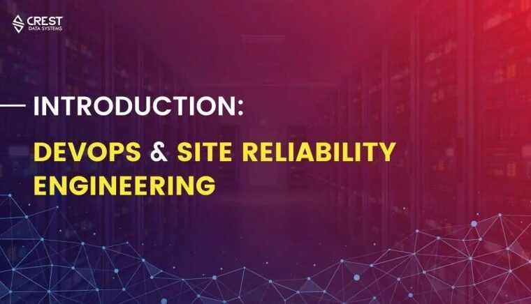 Introduction: DevOps & Site Reliability Engineering - Crest Data