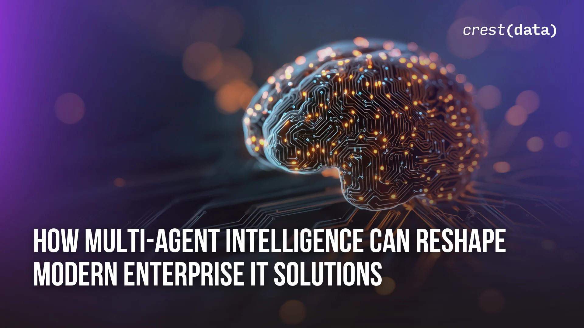 How Multi-Agent Intelligence Can Reshape Modern Enterprise IT Solutions_3