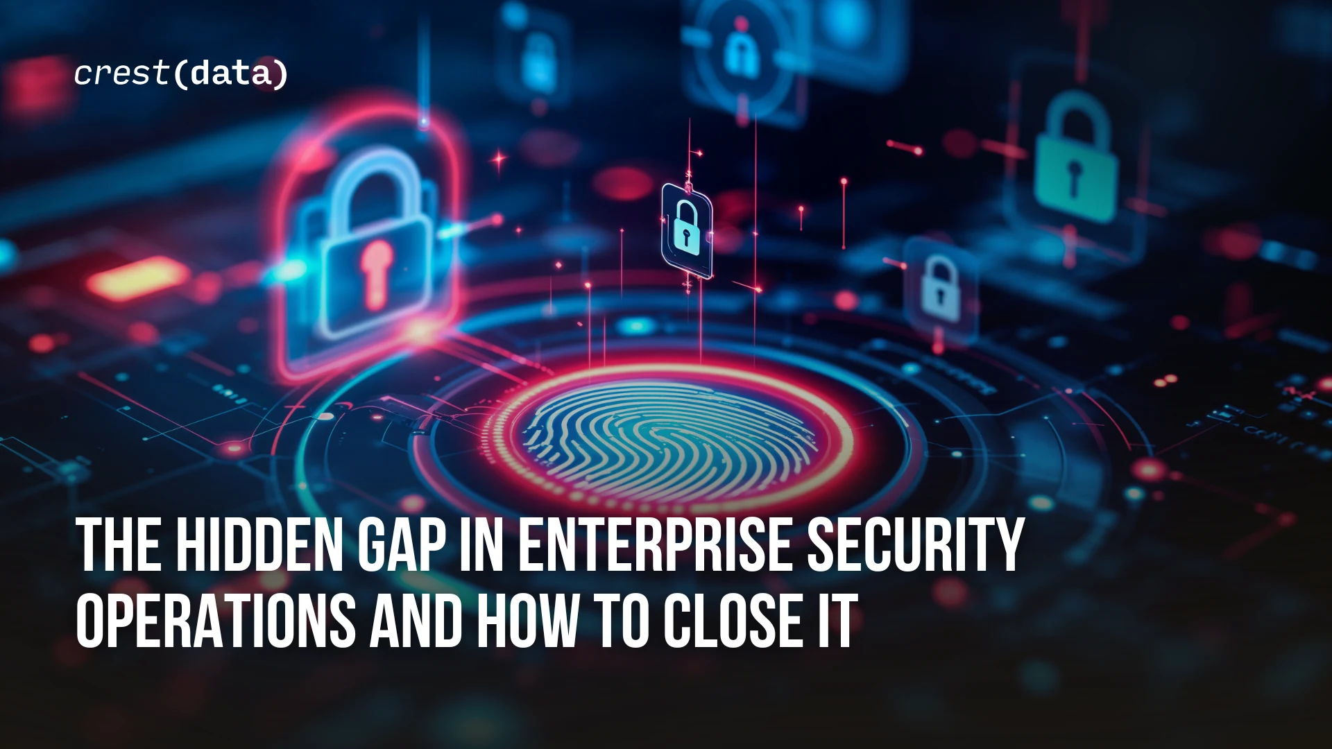 The Hidden Gap in Enterprise Security Operations and How to Close It (1)