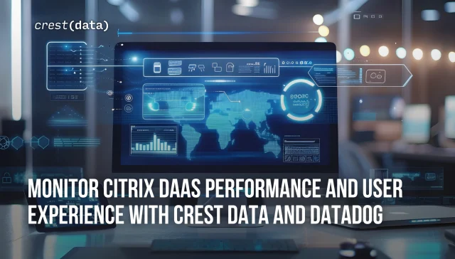 Monitor Citrix DASS Performance with Crest Data and Datadog