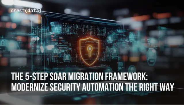 The 5-Step SOAR Migration Framework - Modernize Your Security Automation the Right Way